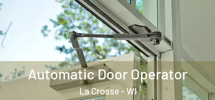  Automatic Door Operator La Crosse - WI