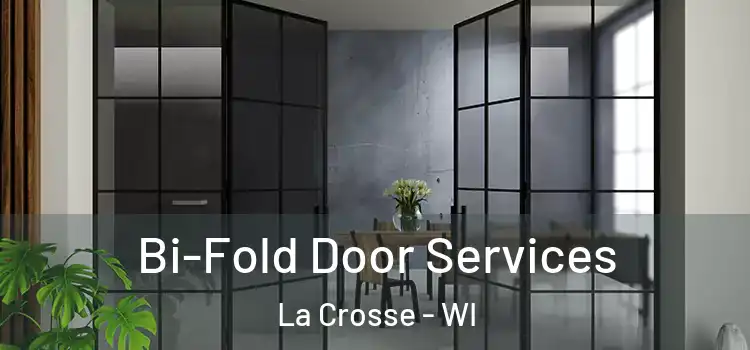 Bi-Fold Door Services La Crosse - WI