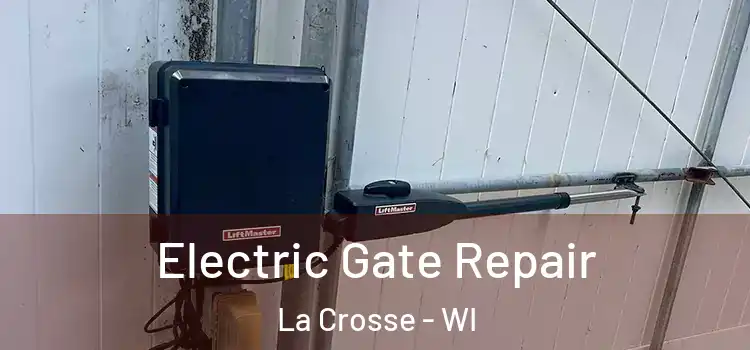 Electric Gate Repair La Crosse - WI