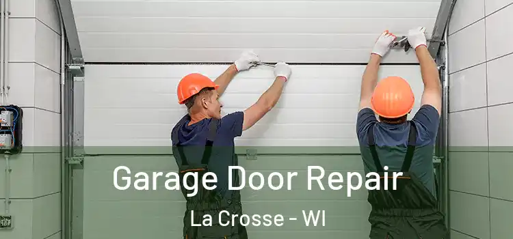  Garage Door Repair La Crosse - WI