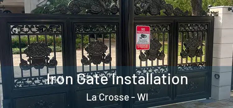 Iron Gate Installation La Crosse - WI