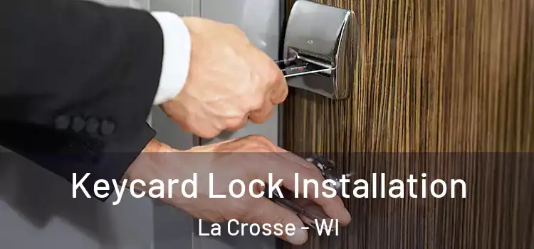 Keycard Lock Installation La Crosse - WI