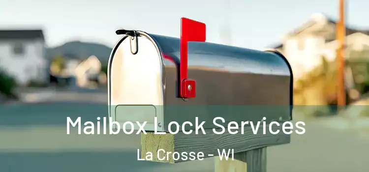 Mailbox Lock Services La Crosse - WI