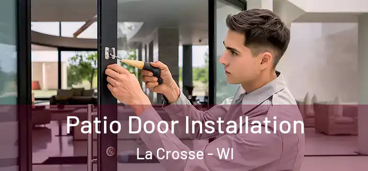 Patio Door Installation La Crosse - WI