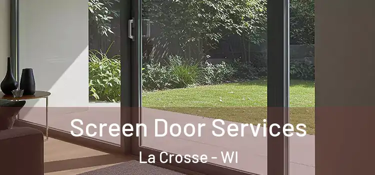 Screen Door Services La Crosse - WI